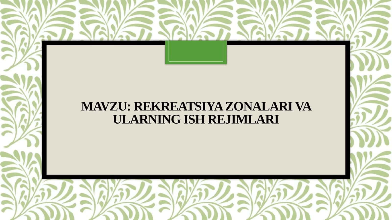 Rekreatsiya zonalari va ularning ish rejimlari 1