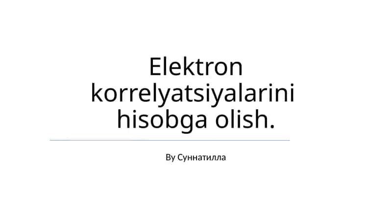Elektron korrelyatsiyalarini hisobga olish 1