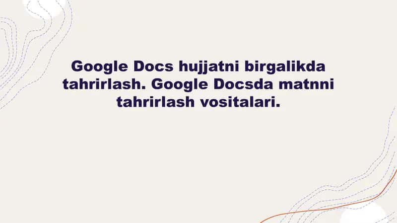 Google Docs hujjatni birgalikda tahrirlash. Google Docsda matnni tahrirlash vositalari 1