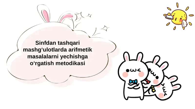 Sinfdan tashqari mashg‘ulotlarda arifmetik masalalarni yechishga o‘rgatish metodikasi 1