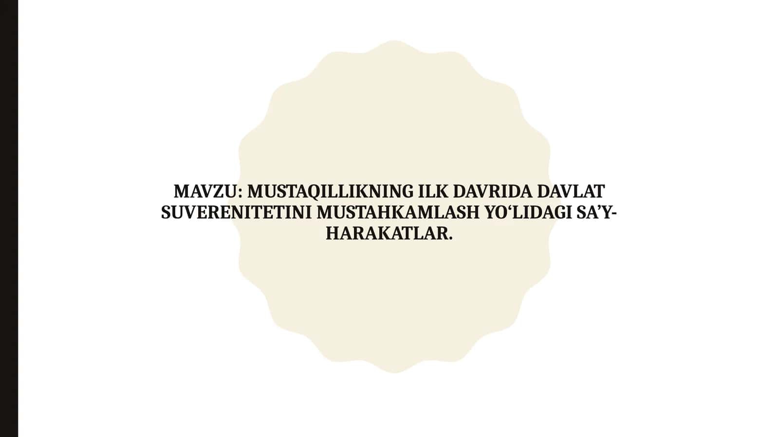 Mustaqillikning ilk davrida davlat suverenitetini mustahkamlash yo‘lidagi sa’y-harakatlar. 1