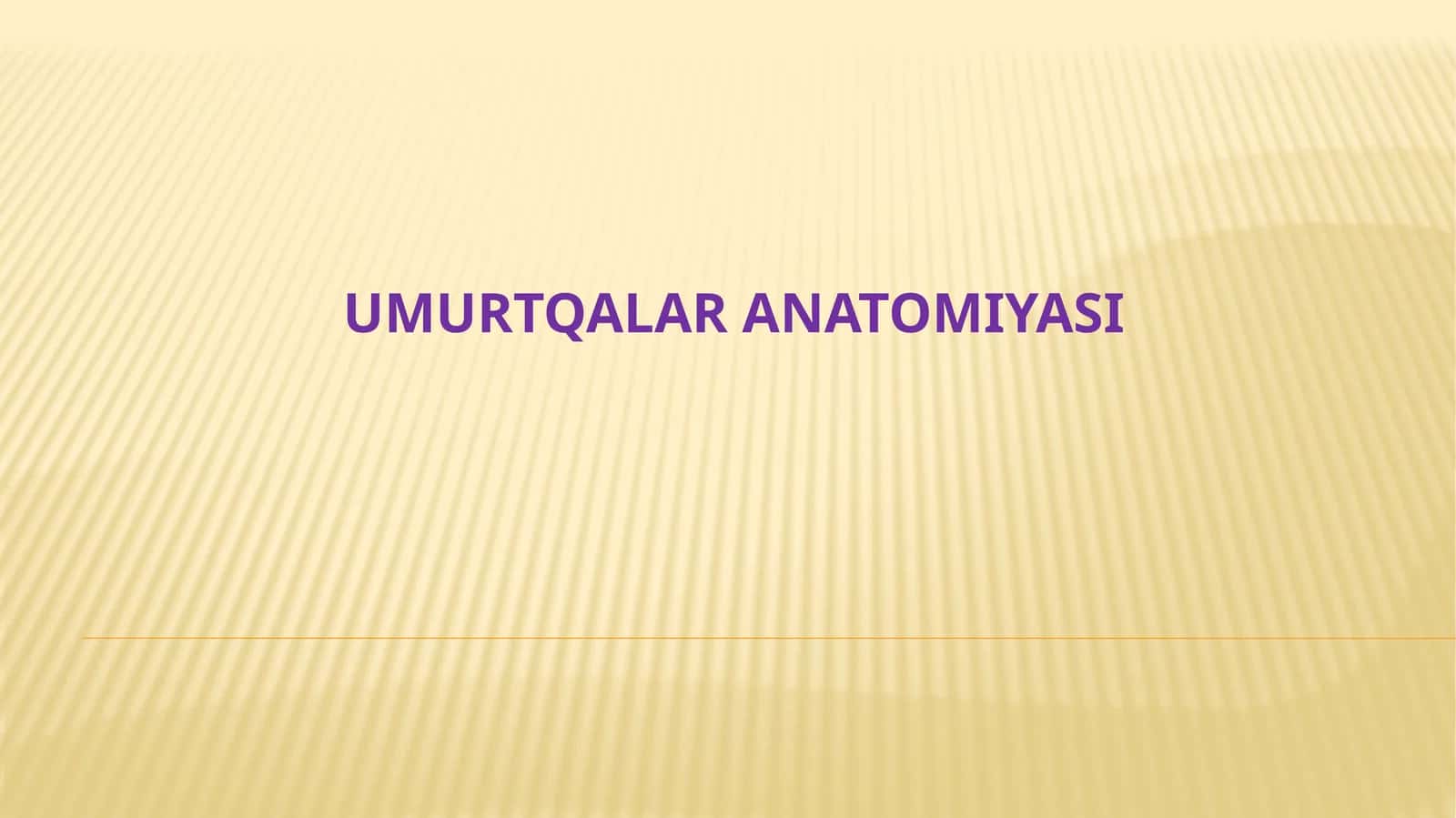 UMURTQALAR ANATOMIYASI 1