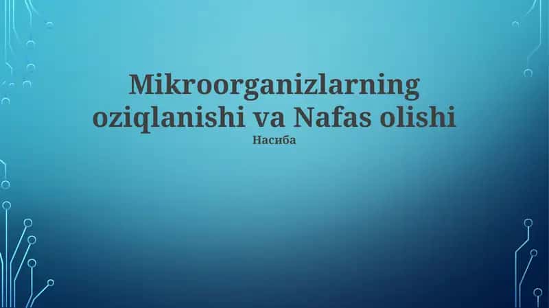 Mikroorganizlarning oziqlanishi va Nafas olishi 1