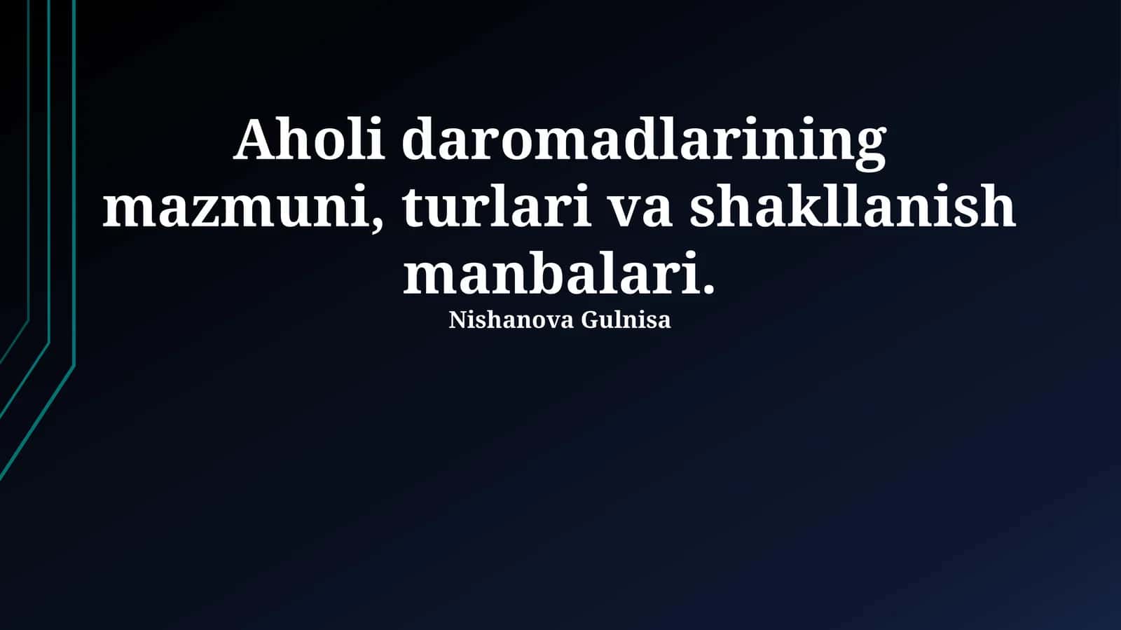 Aholi daromadlarining mazmuni, turlari va shakllanish manbalari 1