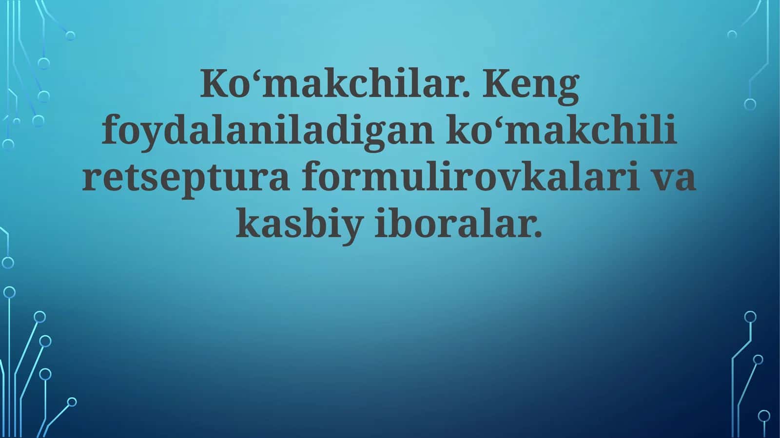 Koʻmakchilar.Kengfoydalaniladigankoʻmakchiliretsepturaformulirovkalarivakasbiyiboralar 1