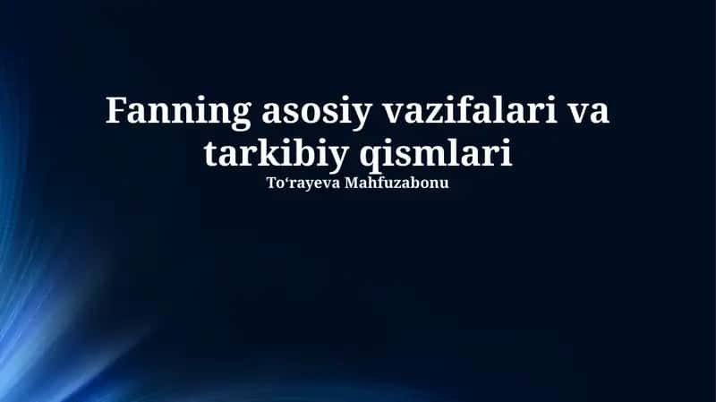 Fanning asosiy vazifalari va tarkibiy qismlari 1