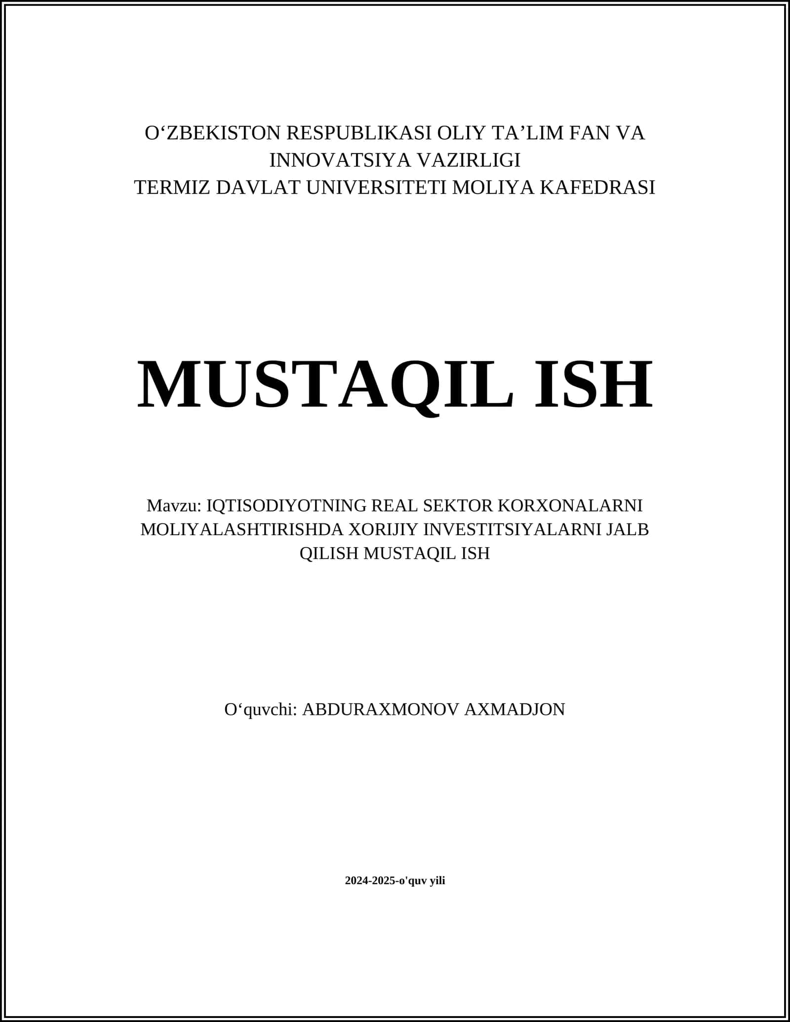 IQTISODIYOTNING REAL SEKTOR KORXONALARNI MOLIYALASHTIRISHDA XORIJIY INVESTITSIYALARNI JALB QILISH MUSTAQIL ISH 1