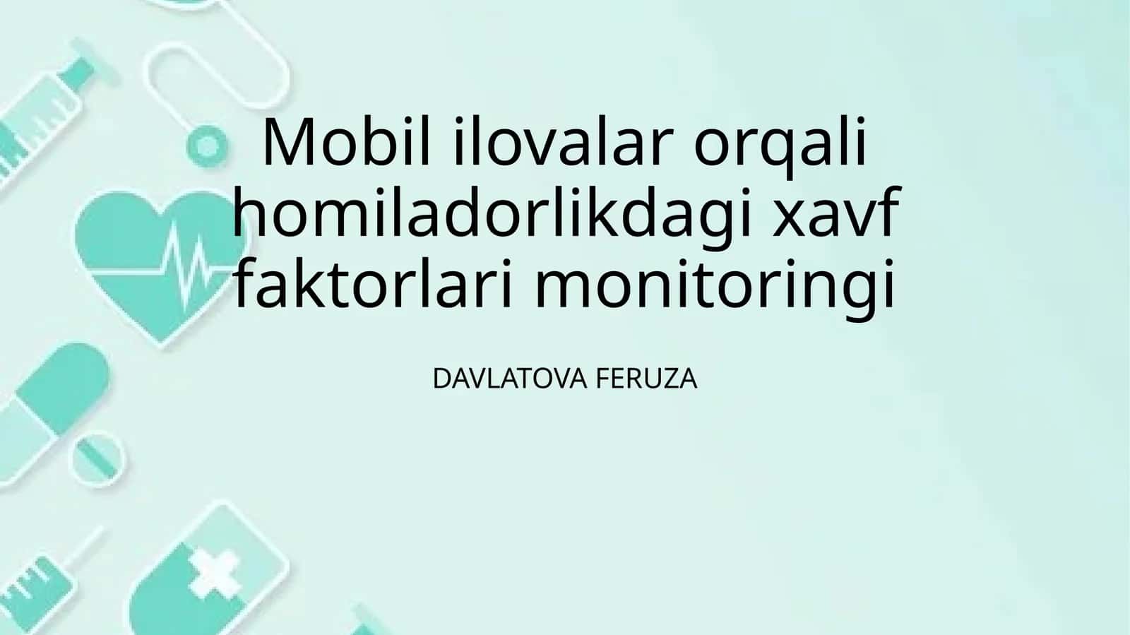 Mobil ilovalar orqali homiladorlikdagi xavf faktorlarini monitoringi 1