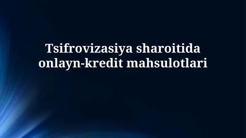 Onlayn kredit mahsulotlari 1