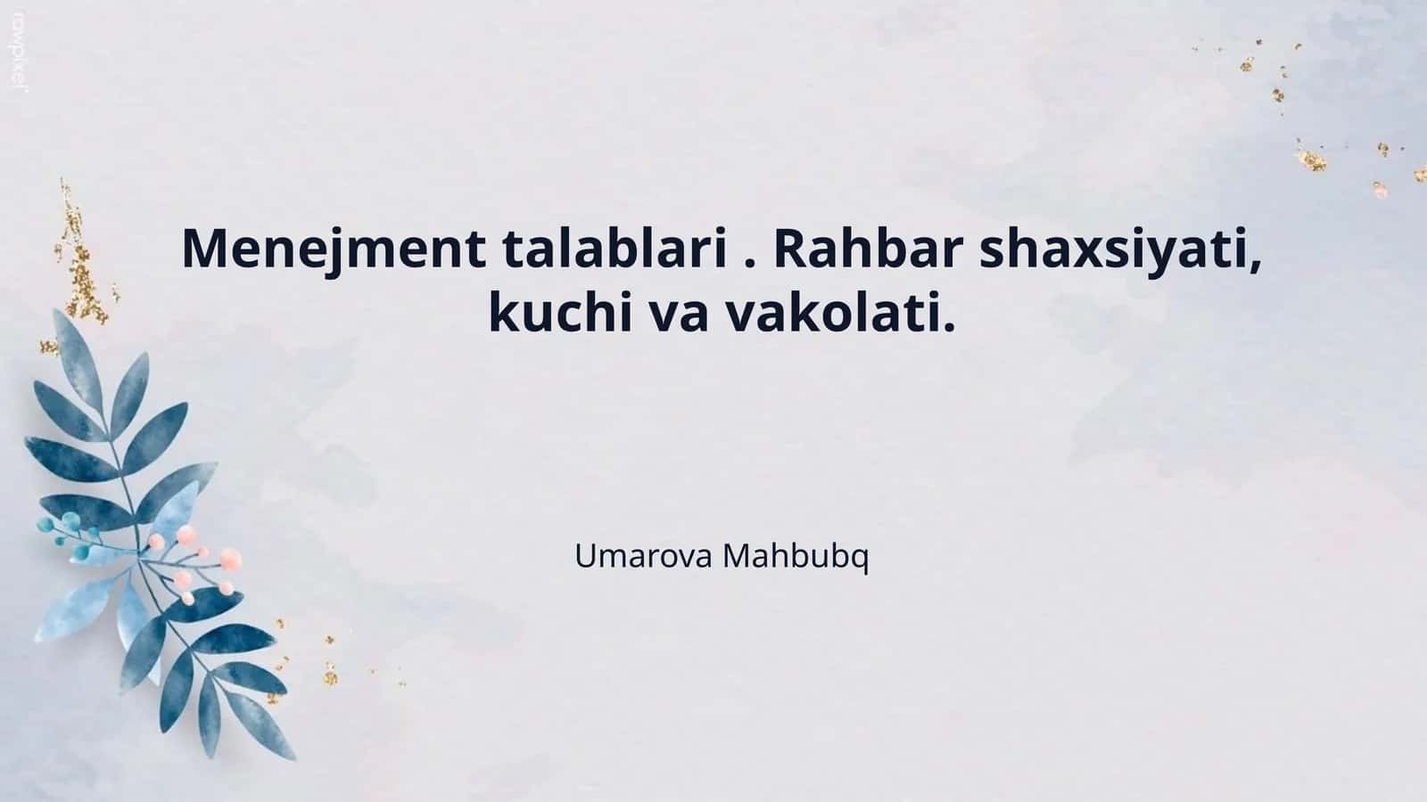 Menejment talablari . Rahbar shaxsiyati, kuchi va vakolati. 1