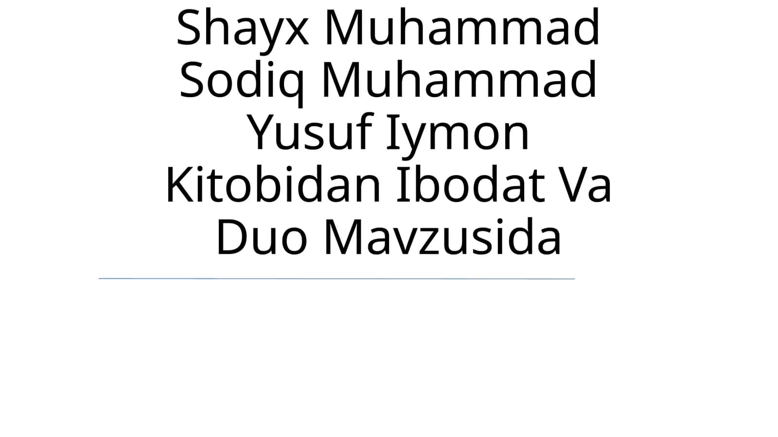 Shayx Muhammad Sodiq Muhammad Yusuf Iymon Kitobidan Ibodat Va Duo Mavzusida 1