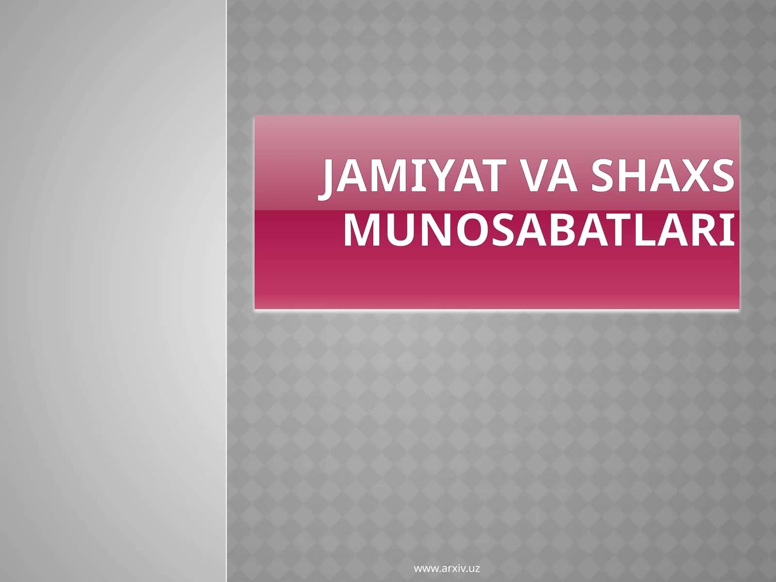 Jamiyat va shaxs munosabatlari 1