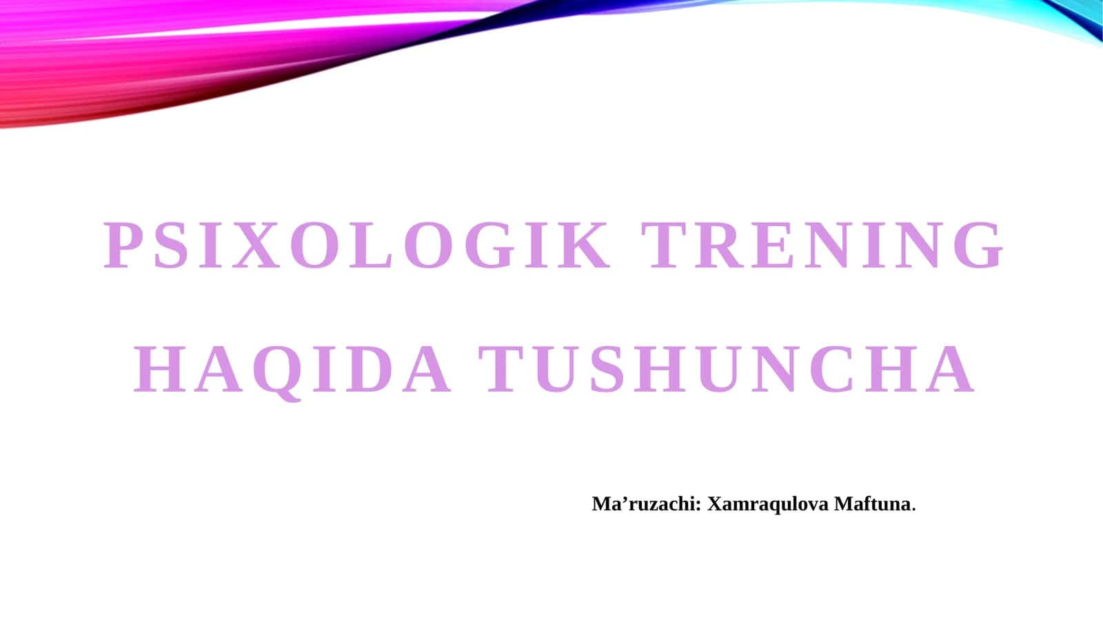 PSIXOLOGIK TRENING HAQIDA TUSHUNCHA 1
