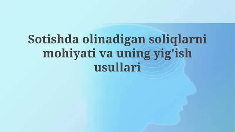 Sotish soliqlarining mohiyati va yig'ish usullari 1