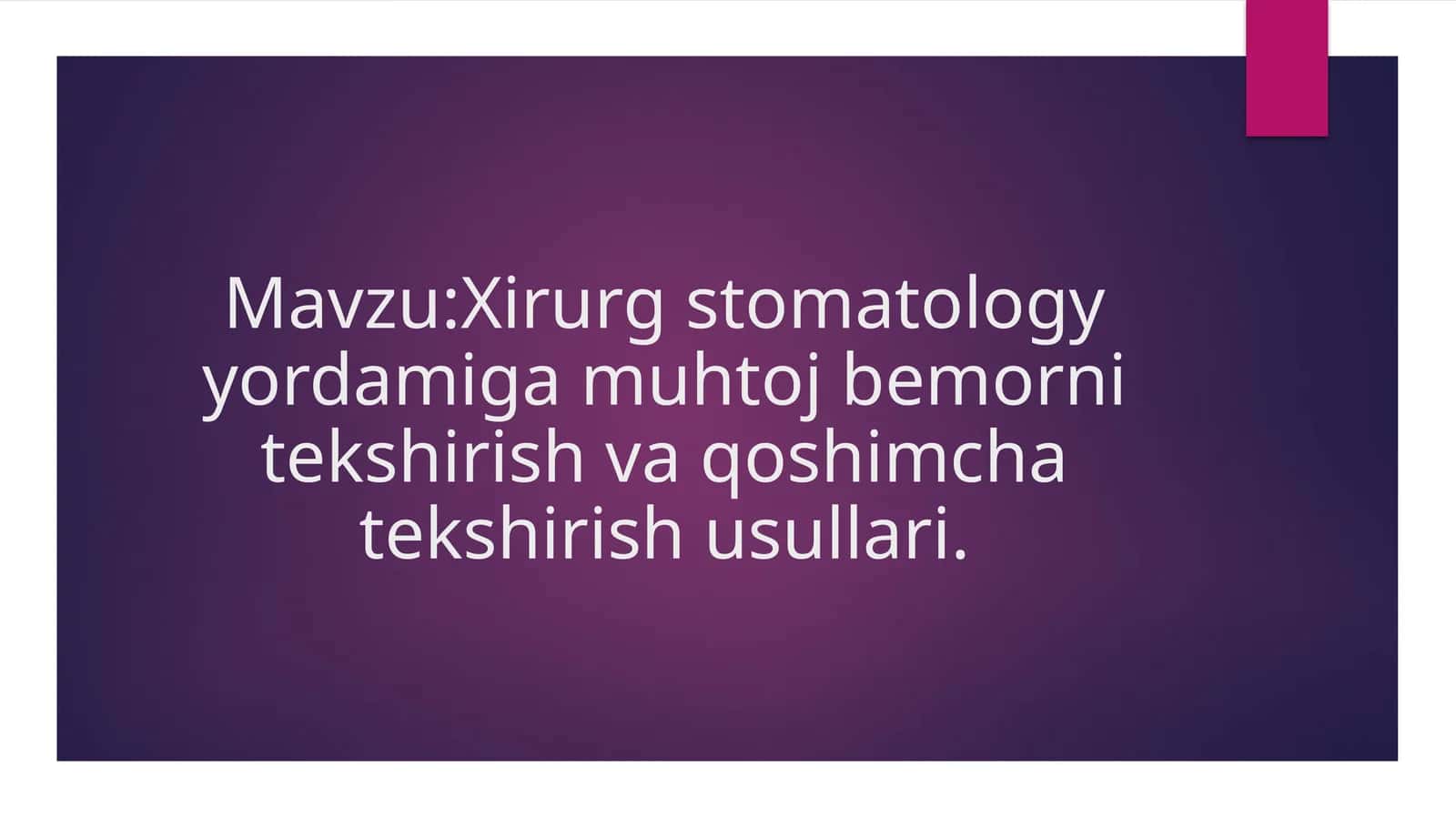 Xirurgstomatologyyordamigamuhtojbemornitekshirishvaqoshimchatekshirishusullari 1