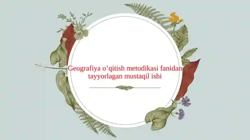 Geografiya o’qitish metodikasi