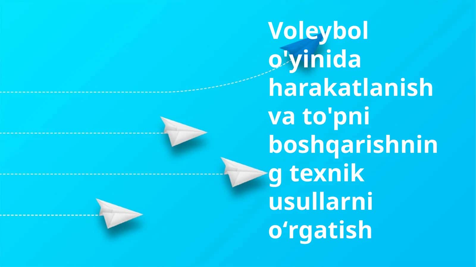 Voleybol o'yinida harakatlanish va to'pni boshqarishning texnik usullarni oʻrgatish 1