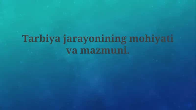 Ta'lim jarayonining mohiyati va mazmuni 1