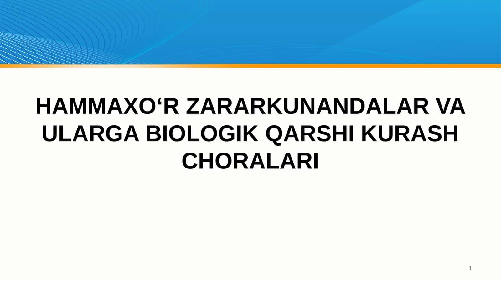 HAMMAXO‘R ZARARKUNANDALAR VA ULARGABIOLOGIKQARSHI KURASH CHORALARI 1