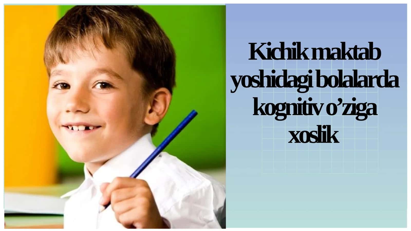 Kichik maktab yoshidagi bolalarda kognitiv o’ziga xoslik 1