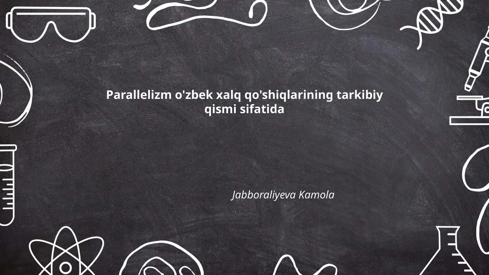 Parallelizm o'zbek xalq qo'shiqlarining tarkibiy qismi sifatida 1