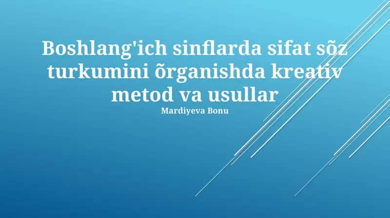 Sifatlarni o'rgatishda kreativ metod va usullar 1