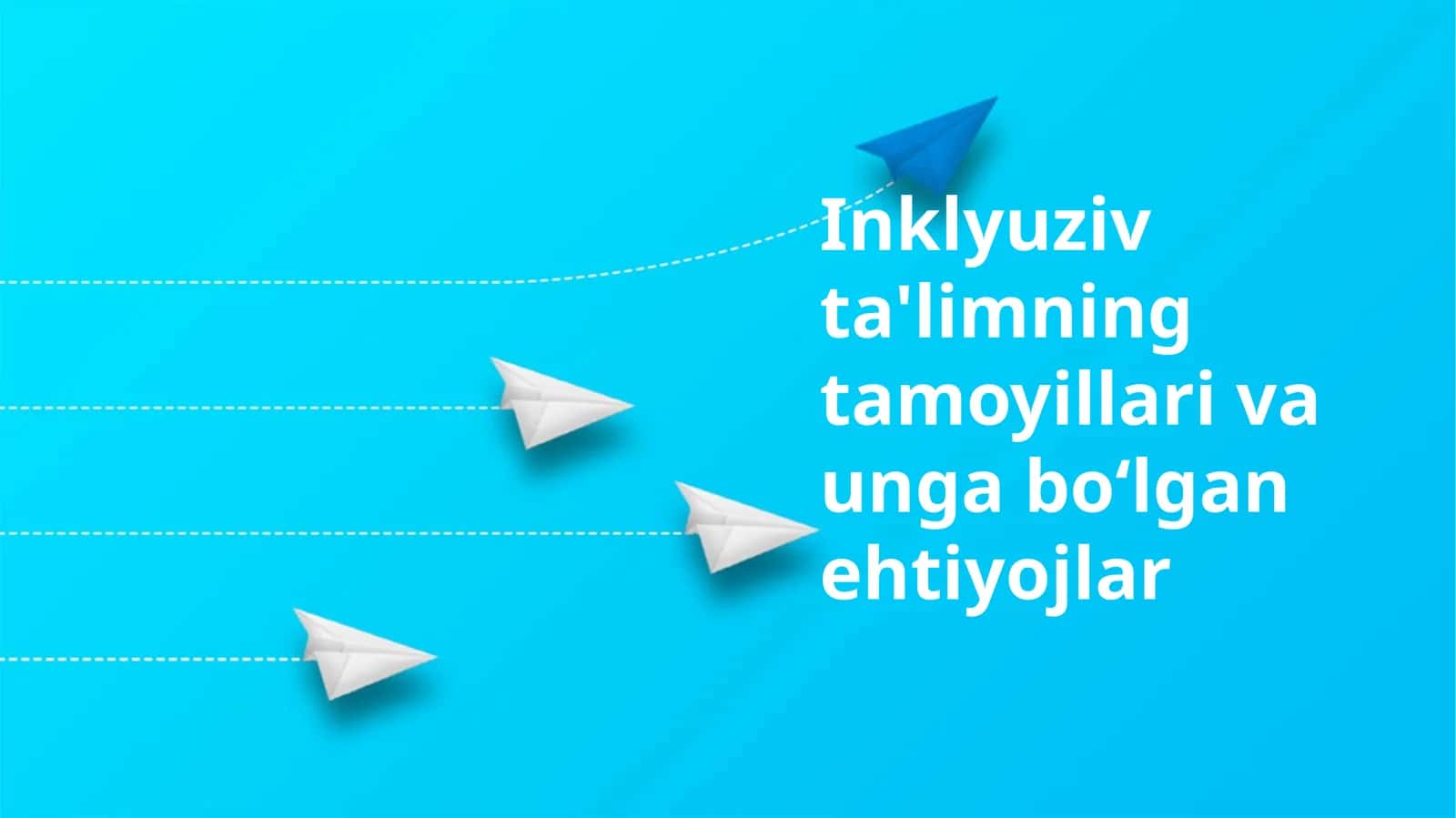 Inklyuziv ta'limning tamoyillari va unga bo‘lgan ehtiyojlar 1