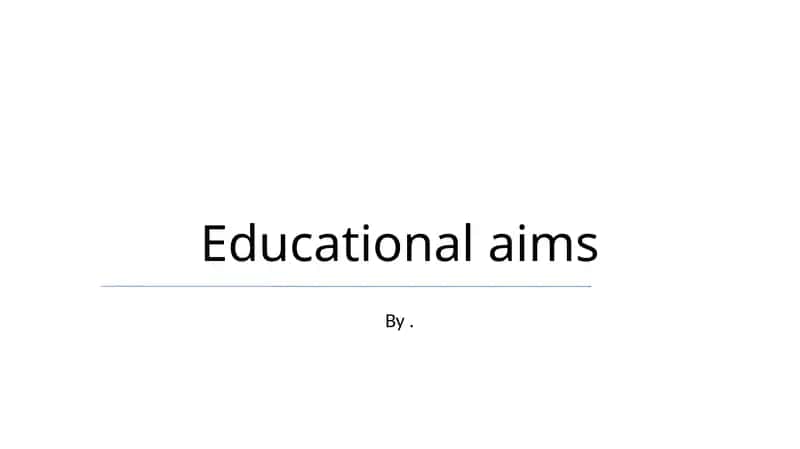 Educational aims 1