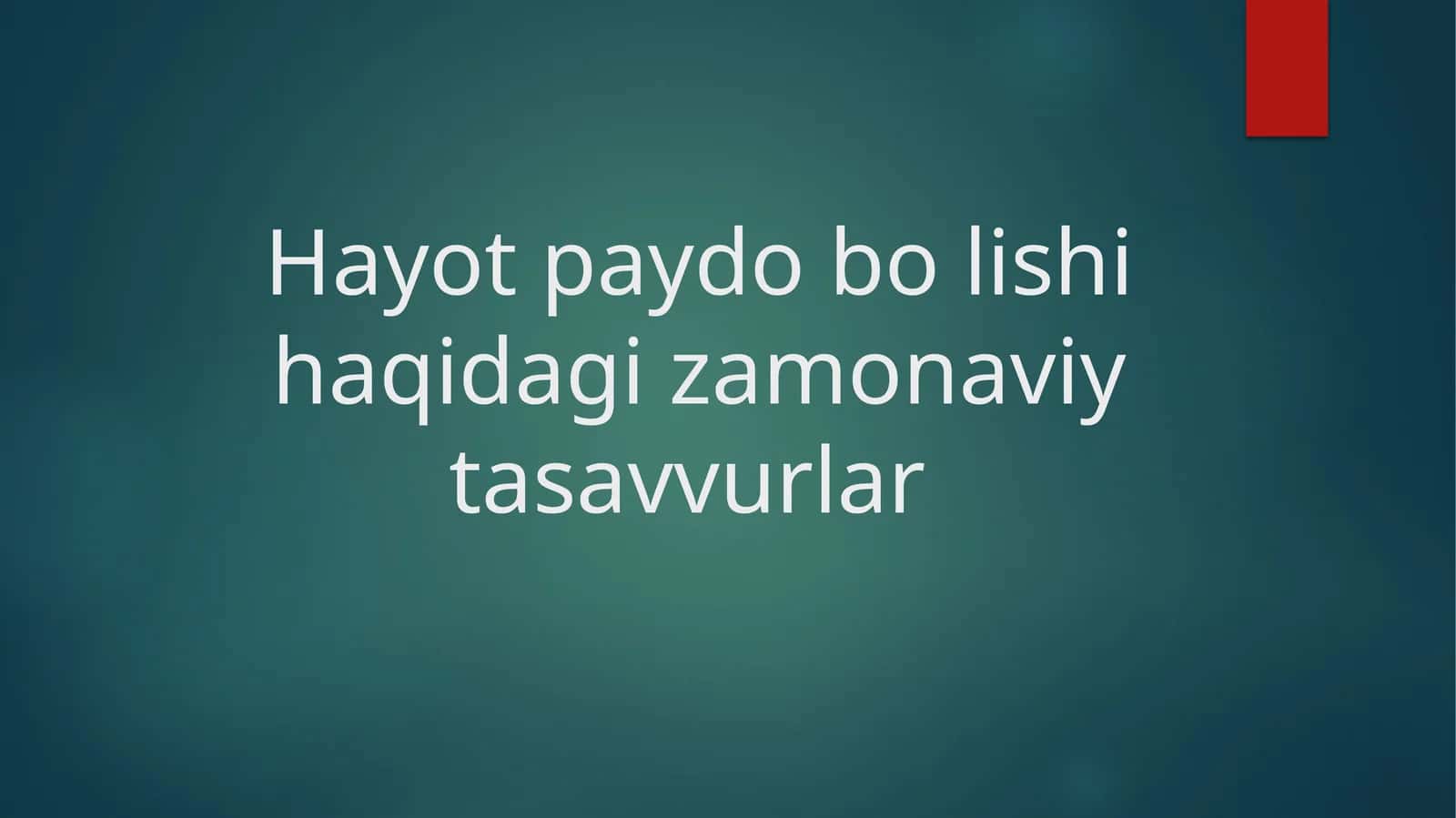 Hayotning paydo bo'lishi haqidagi zamonaviy tasavvurlar 1