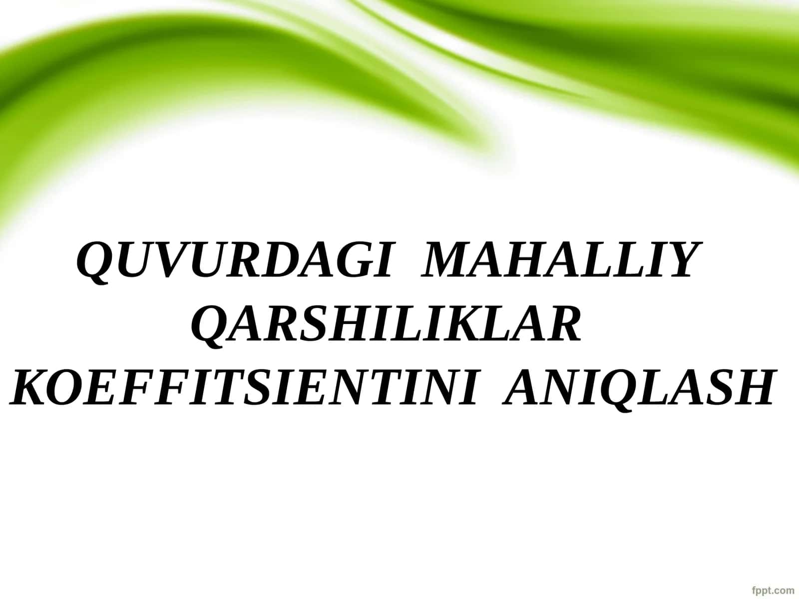 QUVURDAGI MAHALLIY QARSHILIKLAR KOEFFITSIЕNTINI ANIQLASH 1