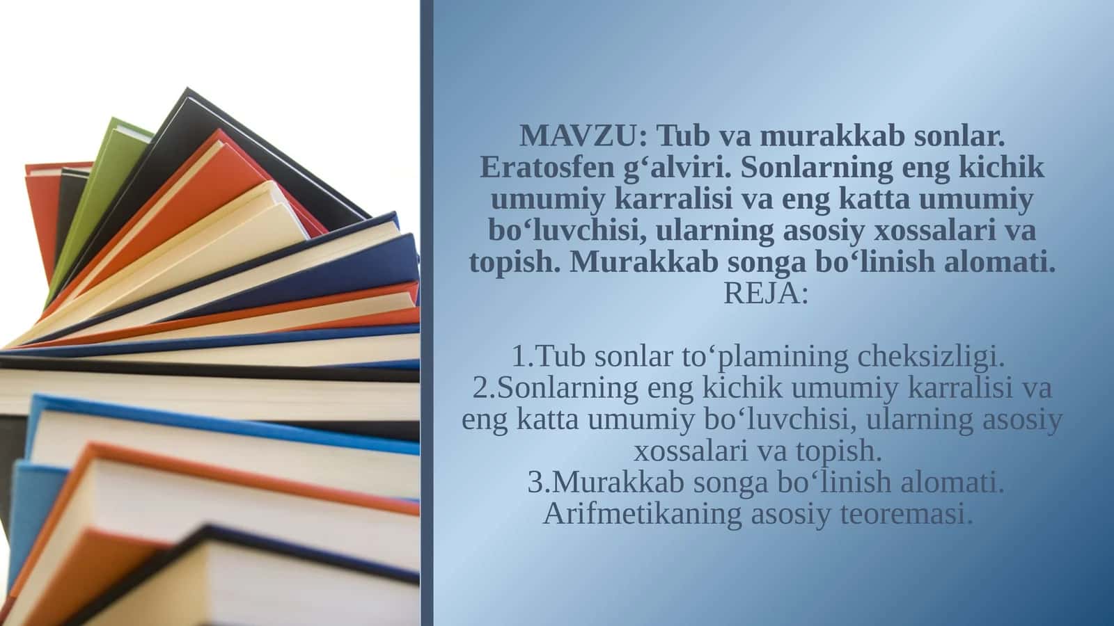 Tubvamurakkabsonlar.Eratosfeng‘alviri.Sonlarningengkichikumumiykarralisivaengkattaumumiybo‘luvchisi,ularningasosiyxossalarivatopish 1