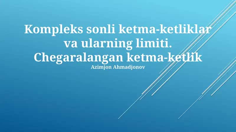 Kompleks sonli ketma-ketliklar va ularning limiti 1