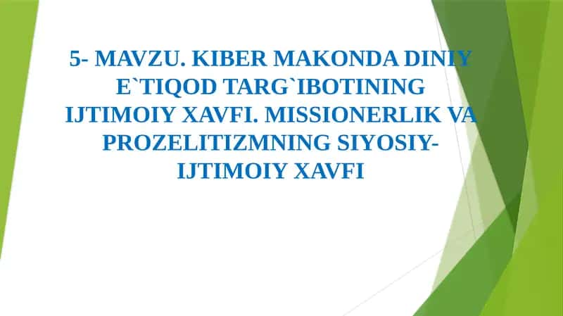 KIBER MAKONDA DINIY E`TIQOD TARG`IBOTININGIJTIMOIY XAVFI. MISSIONERLIK VA PROZELITIZMNING SIYOSIY-IJTIMOIY XAVFI 1