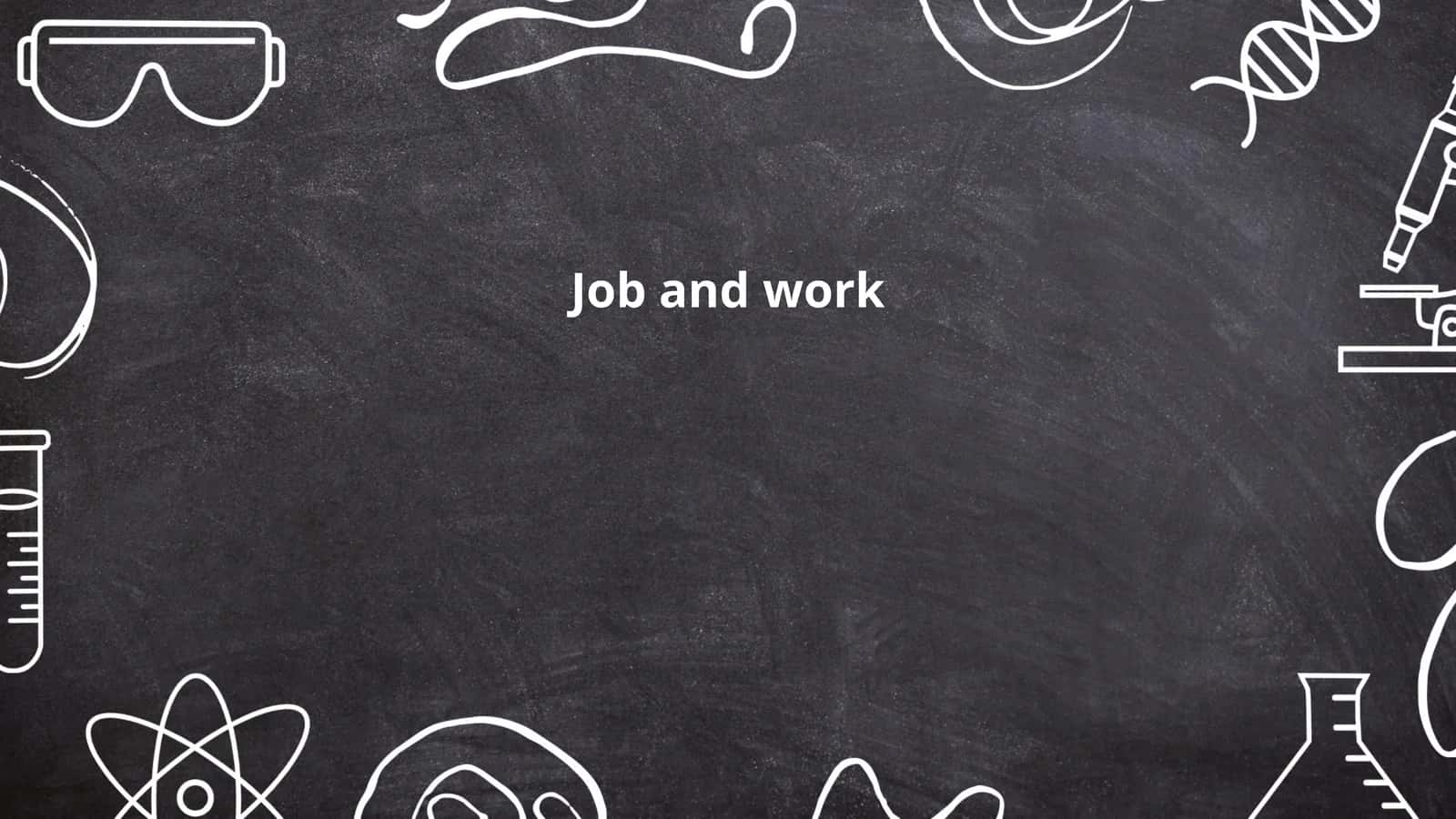 Job and work 1