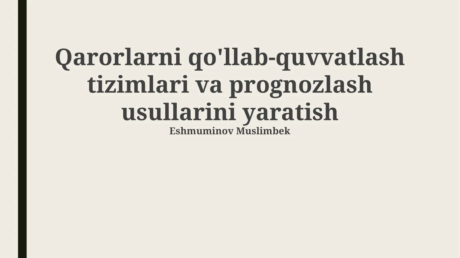 Qaror qabul qilishni qo'llab-quvvatlash tizimlari va prognozlash usullarini yaratish 1