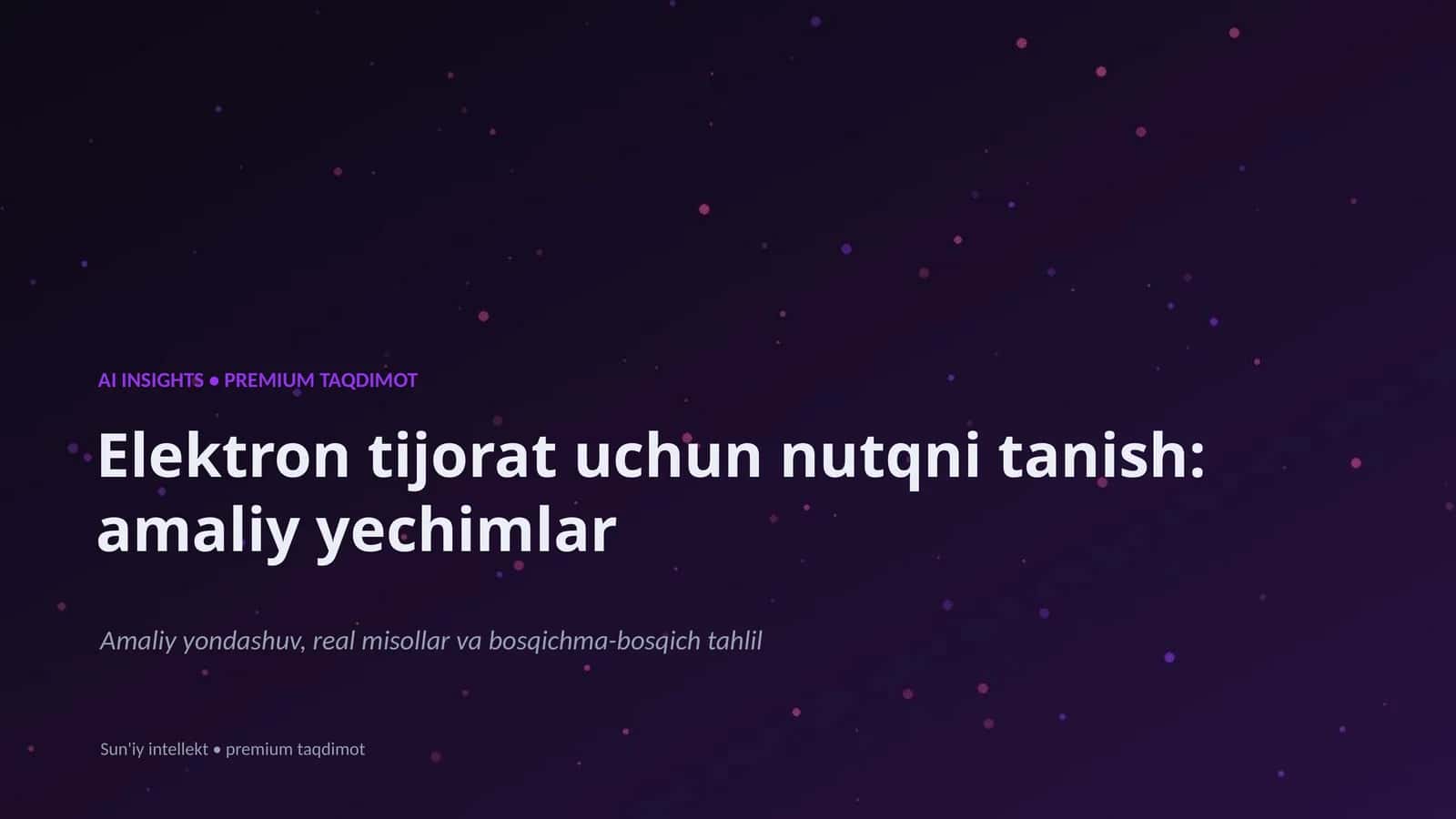Elektron tijorat uchun nutqni tanish: amaliy yechimlar 1