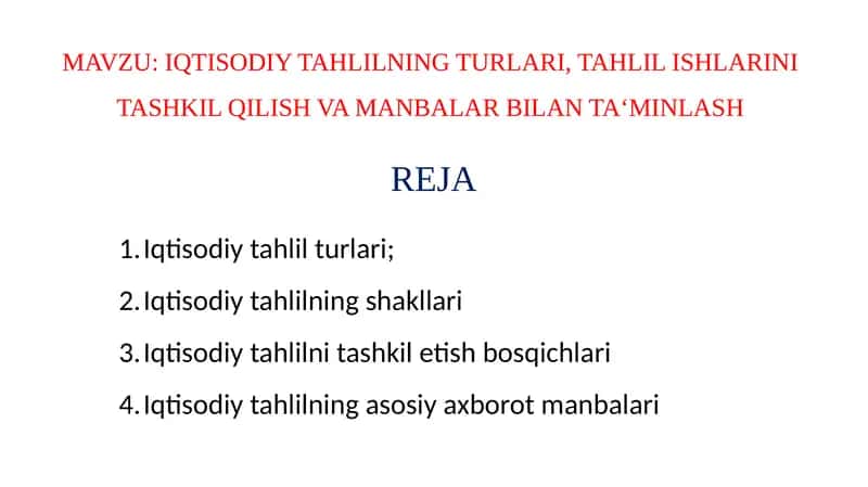 IQTISODIY TAHLILNING TURLARI, TAHLIL ISHLARINI TASHKIL QILISH VA MANBALAR BILAN TA‘MINLASH 1