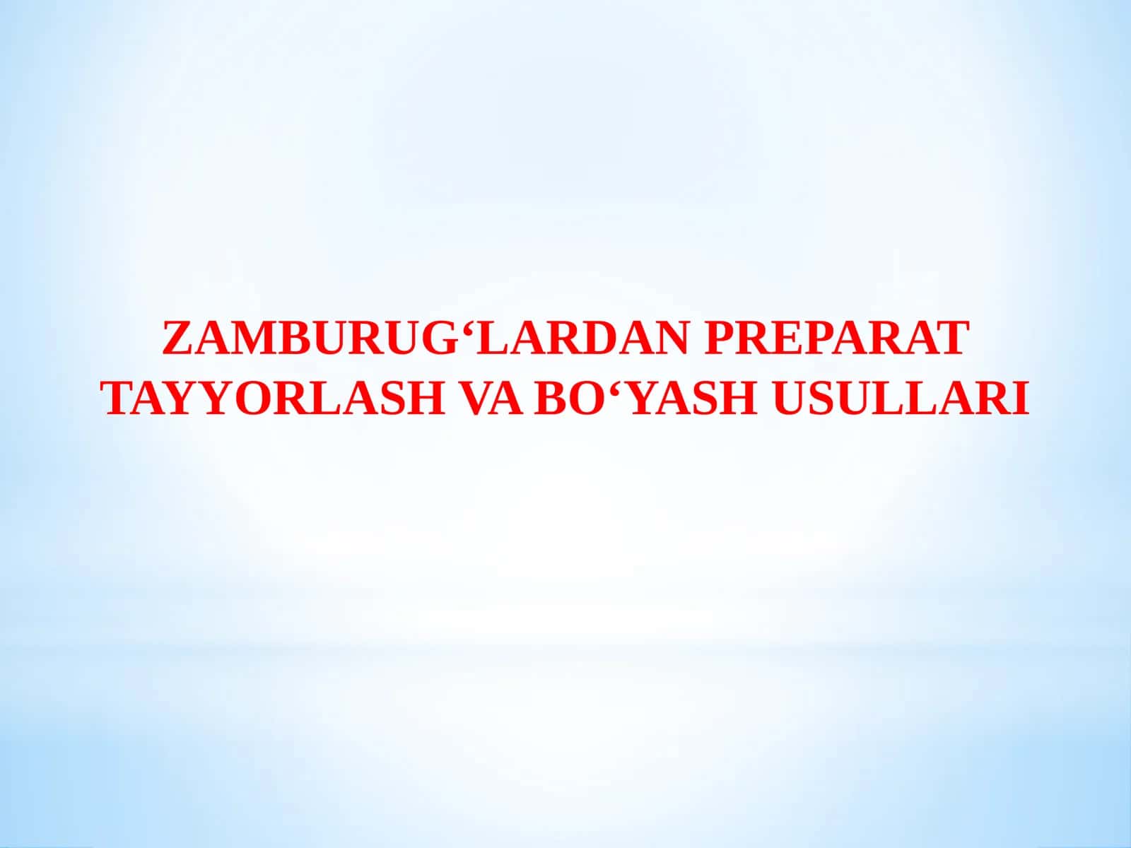 ZAMBURUG‘LARDAN PREPARAT TAYYORLASH VA BO‘YASH USULLARI 1