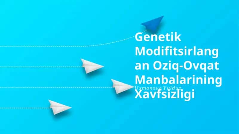 Genetik Modifitsirlangan Oziq-Ovqat Manbalarining Xavfsizligi 1