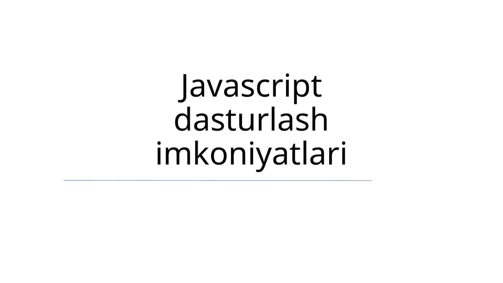 Javascript dasturlash imkoniyatlari 1