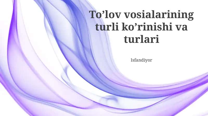 To'lov vosialarining turli ko'rinishi va turlari 1