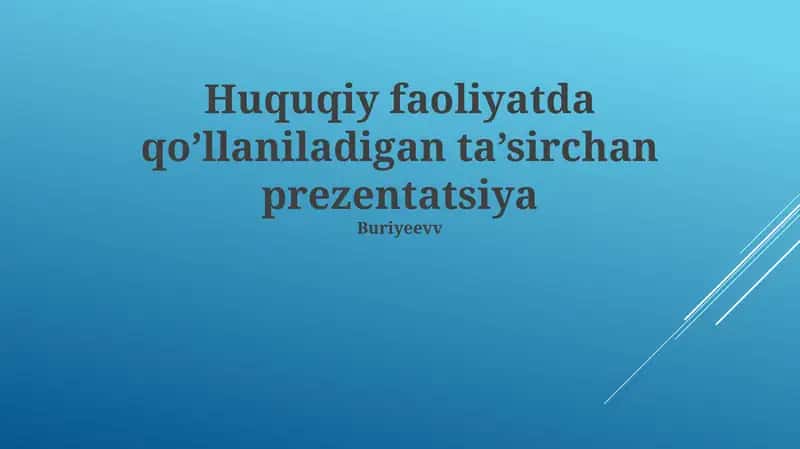 Huquqiy faoliyatda qo’llaniladigan ta’sirchan prezentatsiya 1