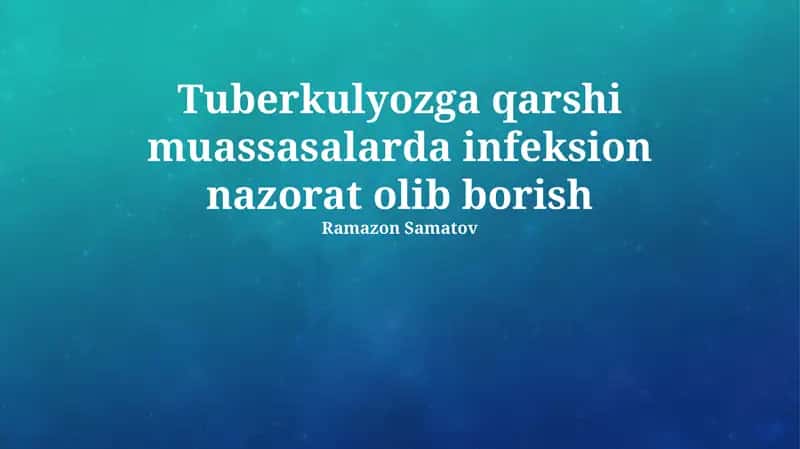Tuberkulyozga qarshi muassasalarda infeksion nazorat olib borish 1