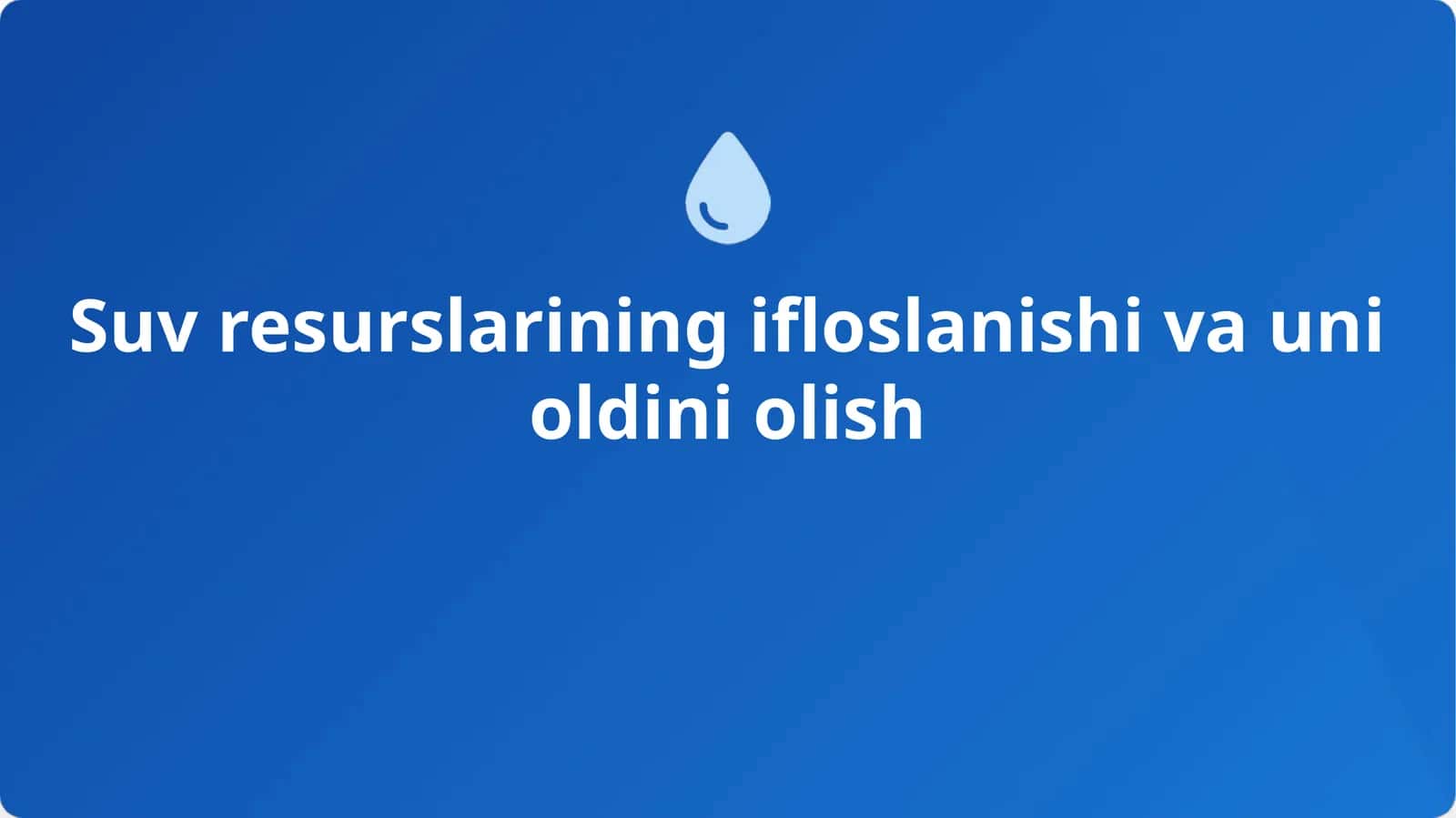 Suv resurslarining ifloslanishi va uni oldini olish 1