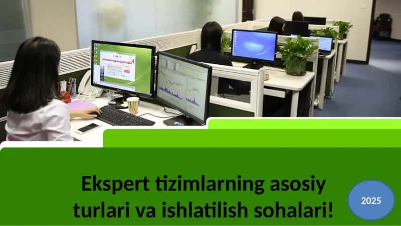 Ekspert tizimlarning asosiy turlari va ishlatilish sohalari 1