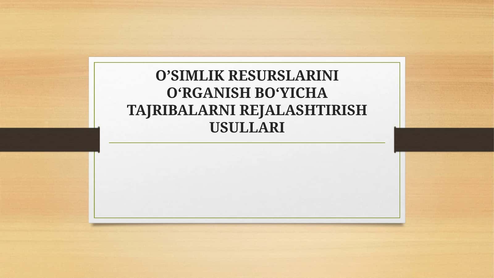 O’SIMLIK RESURSLARINI OʻRGANISH BOʻYICHA TAJRIBALARNI REJALASHTIRISH USULLARI 1