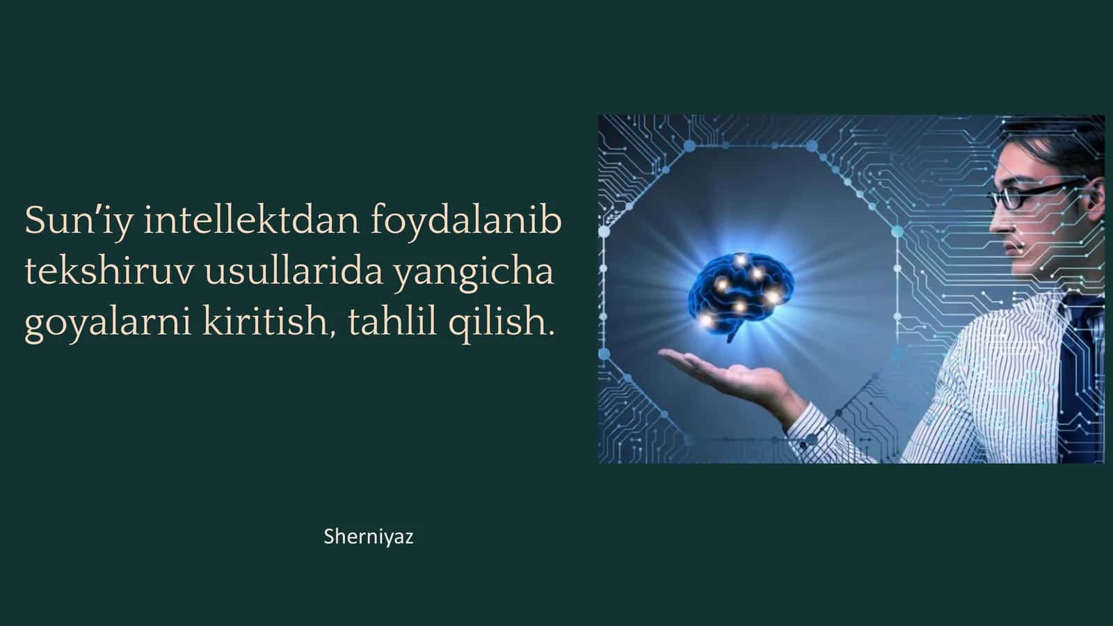 Sun’iy intellektdan foydalanib tekshiruv usullarida yangicha goyalarni kiritish, tahlil qilish. 1