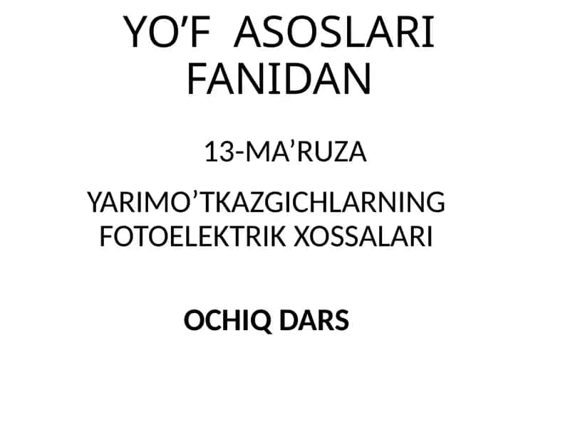 YARIMO’TKAZGICHLARNING FOTOELEKTRIK XOSSALARI 1