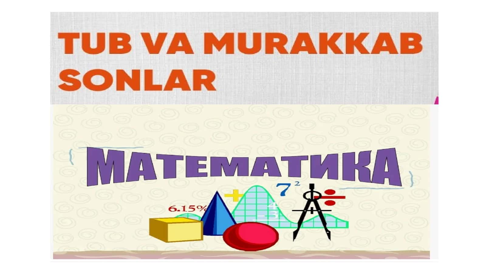 Sonlarni tub ko‘paytuvchilarga ajratish. Sonlarning umumiy bo‘luvchilari. Berilgan sonlarning EKUB ni topish. Sonlarning EKUK (bo‘linuvchisini) topish. 2ва5 габўлинишбелгилари. 4, 25ва50бўлинишбелгилари 1