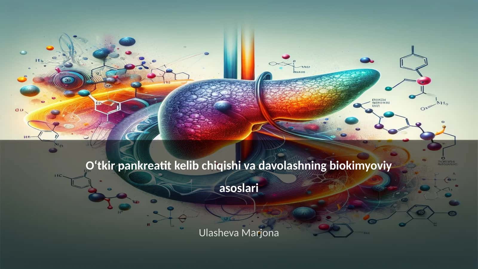 Oʻtkir pankreatit kelib chiqishi va davolashning biokimyoviy asoslari 1